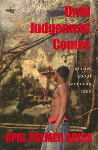 Knjiga Until Judgement Comes Opal Palmer Adisa