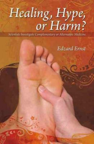 Könyv Healing, Hype or Harm? Edzard Ernst