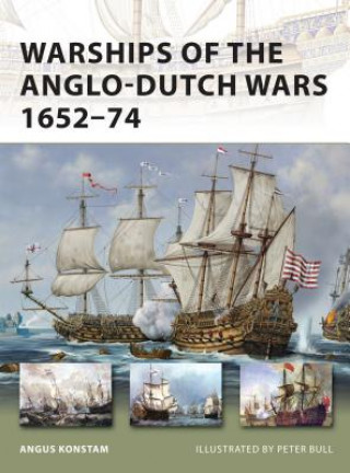 Kniha Warships of the Anglo-Dutch Wars 1652-74 Angus Konstam