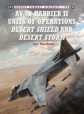 Carte AV-8B Harrier II Units of Operations Desert Shield and Desert Storm Lon Nordeen