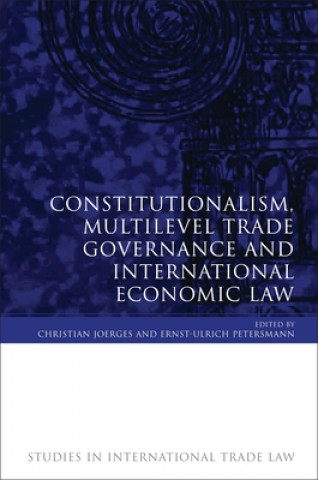 Livre Constitutionalism, Multilevel Trade Governance and International Economic Law Christian Joerges