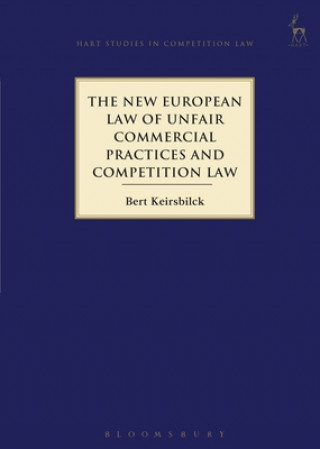 Könyv New European Law of Unfair Commercial Practices and Competition Law Bert Keirsbilck