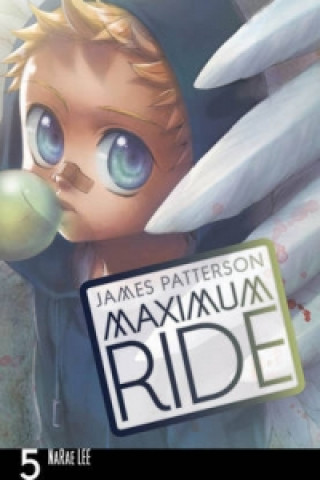 Carte Maximum Ride: Manga Volume 5 James Patterson