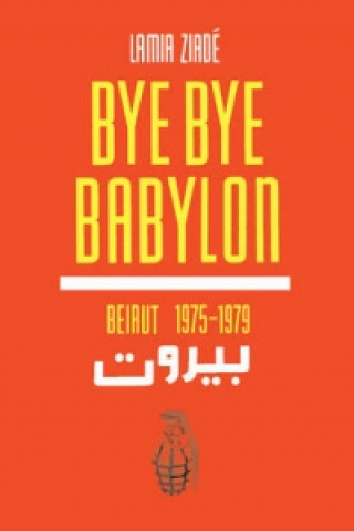 Book Bye Bye Babylon Lamia Ziade