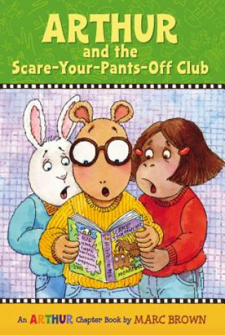 Könyv Arthur and the Scare-Your-Pants Off Club Marc Brown