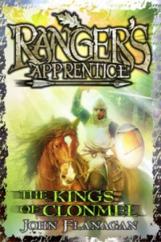 Carte Kings of Clonmel (Ranger's Apprentice Book 8) John Flnangan