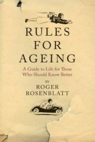 Kniha Rules for Ageing Roger Rosenblatt