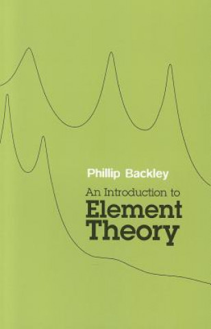 Carte Introduction to Element Theory Phillip Backley
