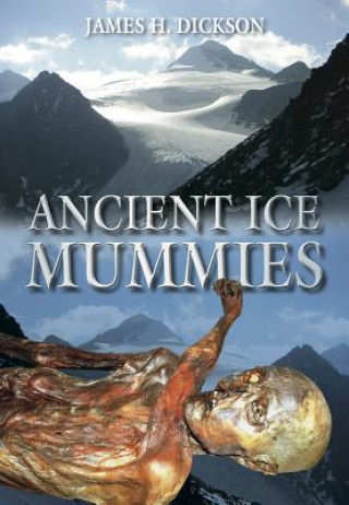 Kniha Ancient Ice Mummies James Dickson