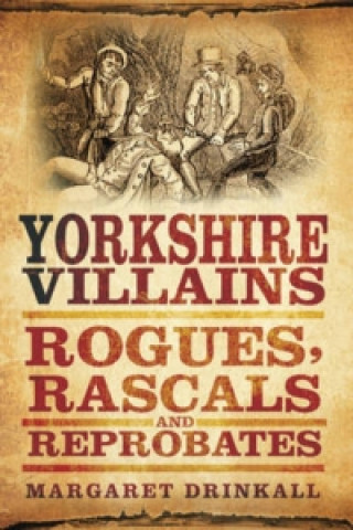 Könyv Yorkshire Villains Margaret Drinkall