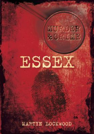 Книга Murder and Crime Essex Martyn Lockwood