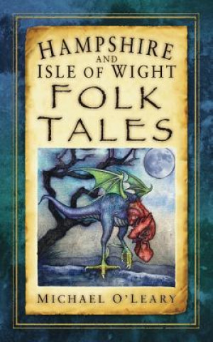 Książka Hampshire and Isle of Wight Folk Tales Michael OLeary