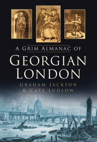 Kniha Grim Almanac of Georgian London Cate Ludlow