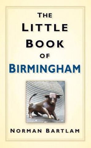 Carte Little Book of Birmingham Norman Bartlam