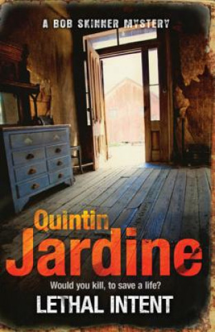 Book Lethal Intent (Bob Skinner series, Book 15) Quintin Jardine