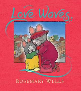 Könyv Love Waves Rosemary Wells