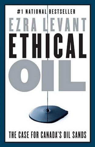 Kniha Ethical Oil Ezra Levant