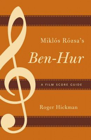 Carte Miklos Rozsa's Ben-Hur Roger Hickman
