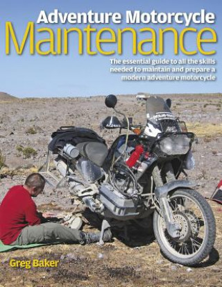 Kniha Adventure Motorcycle Maintenance Manual Greg Baker