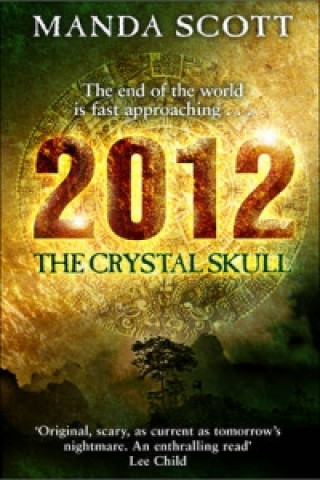 Könyv 2012: The Crystal Skull Manda Scott