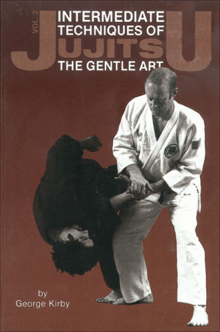 Книга Intermediate Techniques of Jujitsu George Kirby