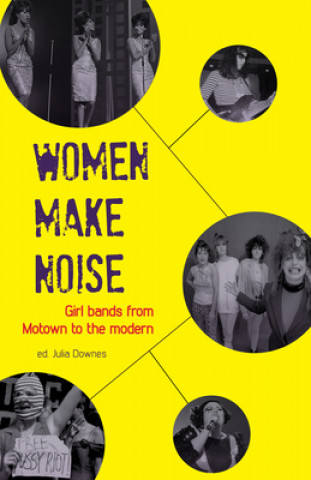 Kniha Women Make Noise Julia Downes