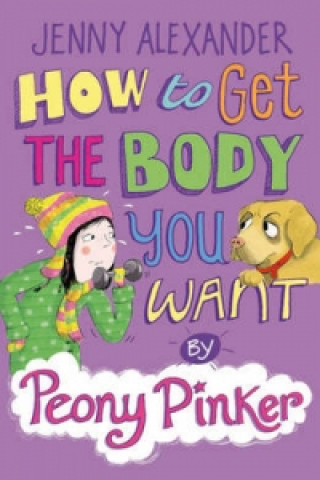 Livre How to Get the Body you Want by Peony Pinker Jenny Alexander