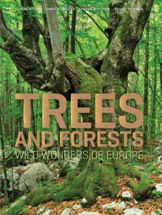 Kniha Trees and Forests: Wild Wonders of Europe Annik Schnitzler