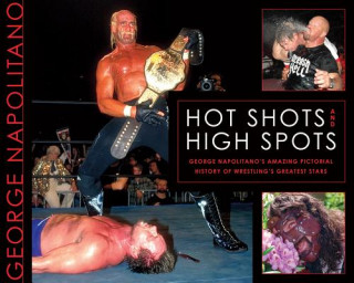 Kniha Hot Shots and High Spots George Napolitano