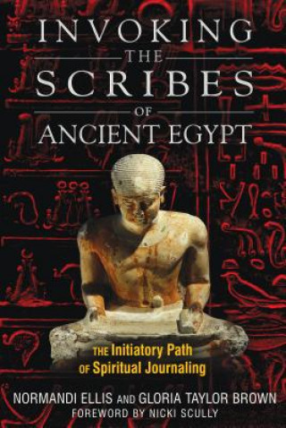 Книга Invoking the Scribes of Ancient Egypt Normandi Ellis