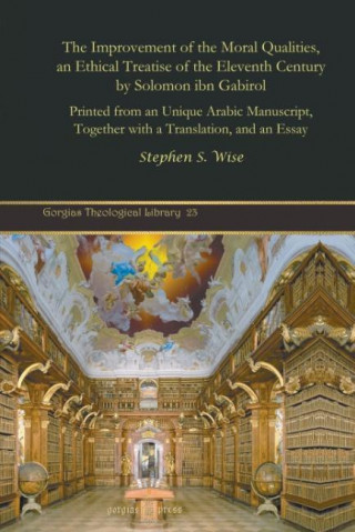 Carte Improvement of the Moral Qualities, an Ethical Treatise of the Eleventh Century by Solomon ibn Gabirol Stephen Wise