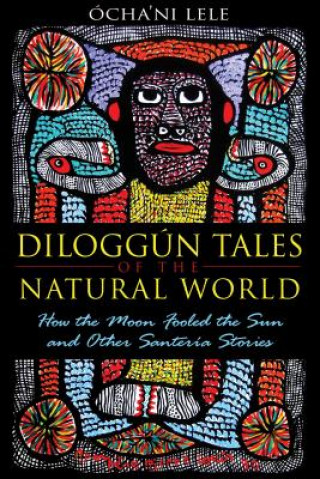 Libro Diloggun Tales of the Natural World Ocha'ni Lele