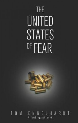 Kniha United States Of Fear Tom Engelhardt