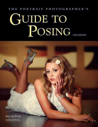 Book Portrait Photographer's Guide to Posing Bill Hurter