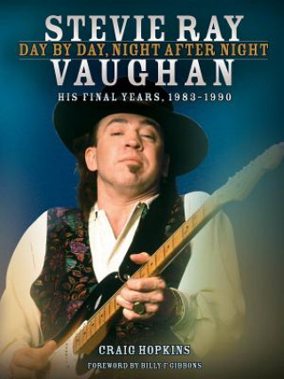 Knjiga Stevie Ray Vaughan: Day by Day, Night After Night Craig Hopkins