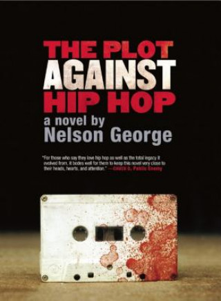 Knjiga Plot Against Hip Hop Nelson George