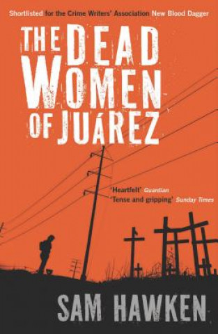 Книга Dead Women of Juarez Sam Hawken