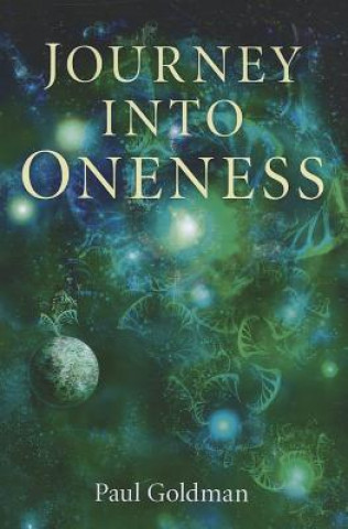 Kniha Journey Into Oneness Paul Goldman