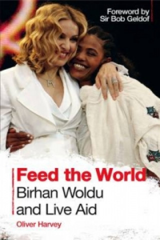 Βιβλίο Feed the World: Birhan Woldu and Live Aid Oliver Harvey