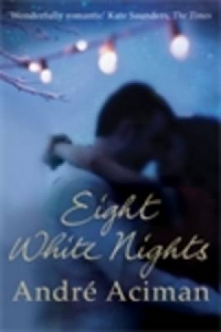 Kniha Eight White Nights Andre Aciman
