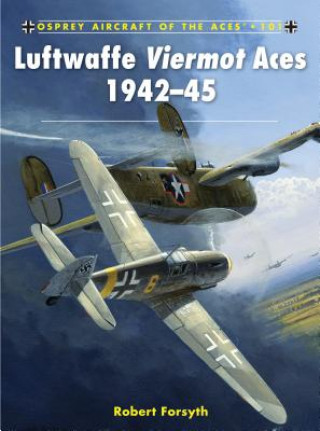 Kniha Luftwaffe Viermot Aces 1942-45 Robert Forsyth