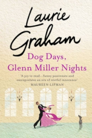 Kniha Dog Days, Glenn Miller Nights Laurie Graham