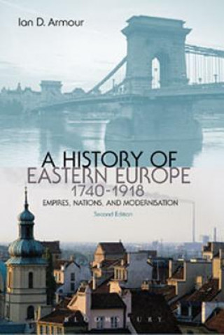 Kniha History of Eastern Europe 1740-1918 Ian D Armour