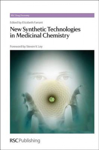 Kniha New Synthetic Technologies in Medicinal Chemistry Elizabeth Farrant