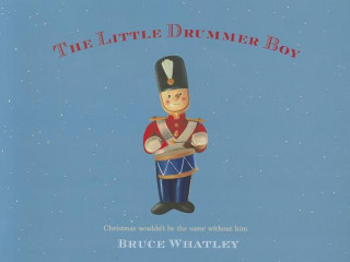 Książka Little Drummer Boy Bruce Whatley