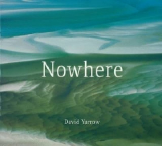 Kniha Nowhere David Yarrow