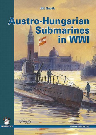 Kniha Austro-Hungarian Submarines in WWI Jiří Novák