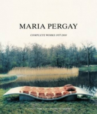 Kniha Maria Pergay: Complete Works 1957-2010 Maria Pergay