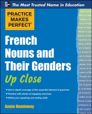 Könyv Practice Makes Perfect French Nouns and Their Genders Up Close Annie Heminway