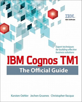 Könyv IBM Cognos TM1 The Official Guide Karsten Oehler